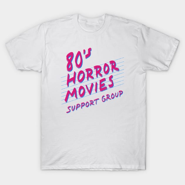 80s horror movies support group T-Shirt by Vanphirst